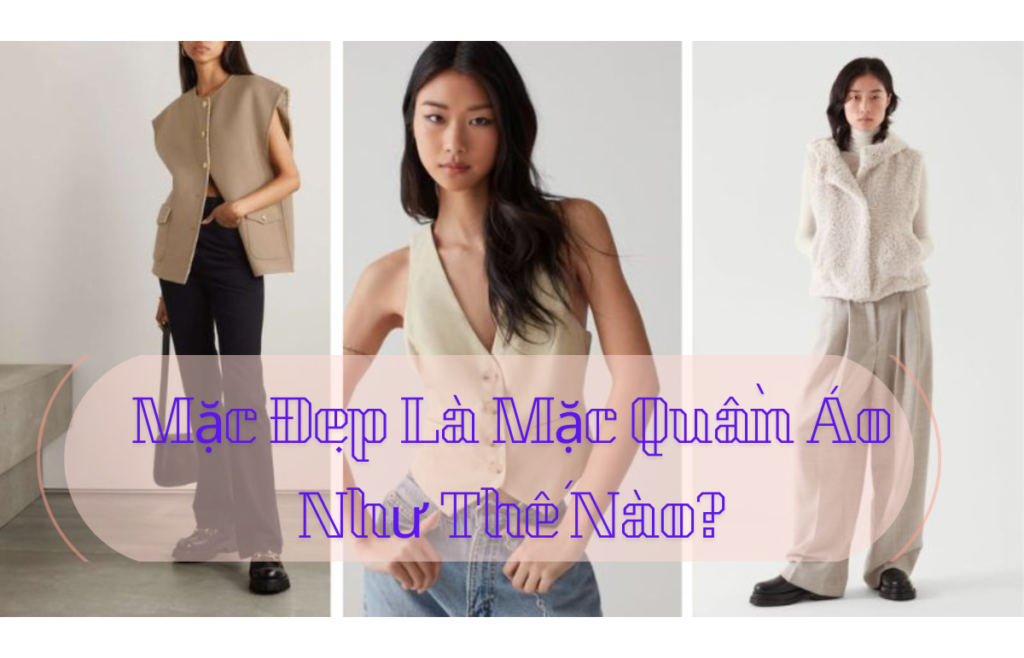 Mặc đẹp là mặc quần áo như thế nào?