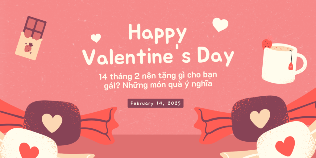 14 tháng 2 nên tặng gì cho bạn gái