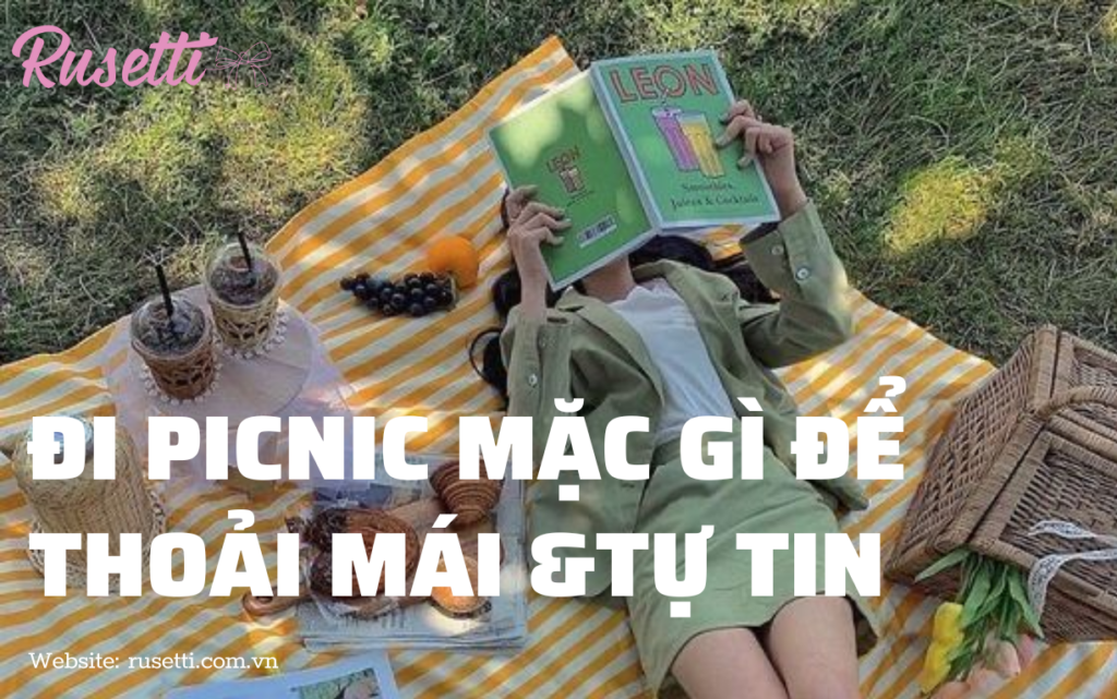 Đi picnic mặc gì để thoải mái và tự tin nhất?