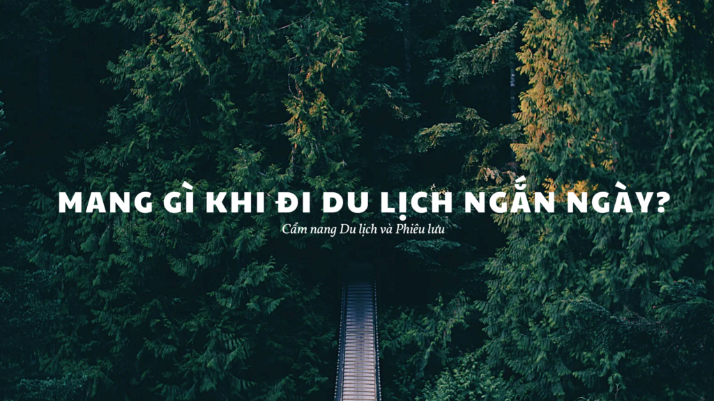 mang gì khi đi du lịch ngắn ngày